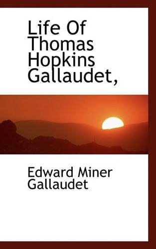 Life of Thomas Hopkins Gallaudet,