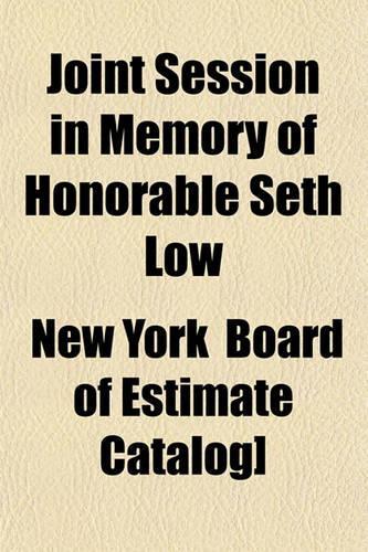 Joint Session in Memory of Honorable Seth Low