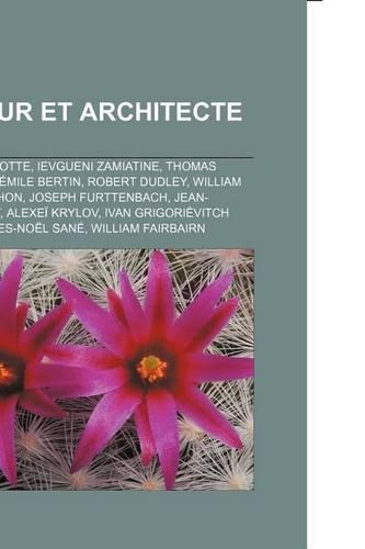 Ingenieur Et Architecte Naval: Gustave Caillebotte, Ievgueni Zamiatine, Thomas Andrews, Louis-Emile Bertin, Robert Dudley, William Rankine(French)