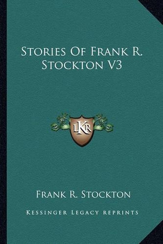 Stories Of Frank R. Stockton V3: (English)