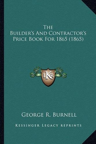 The Builder's And Contractor's Price Book For 1865 (1865)