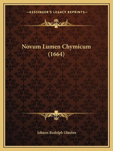Novum Lumen Chymicum (1664): (Latin)
