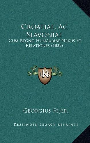 Croatiae, AC Slavoniae