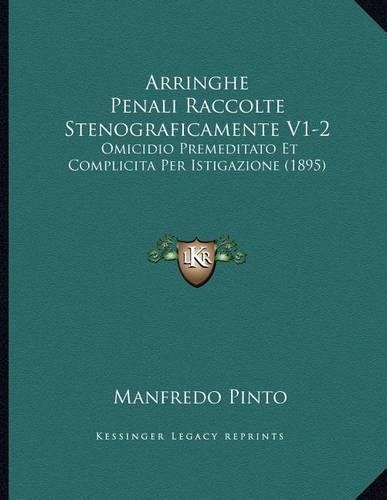 Arringhe Penali Raccolte Stenograficamente V1-2