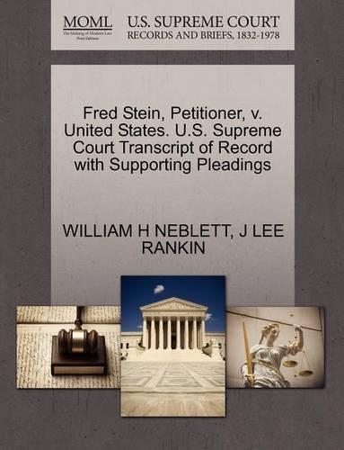 Fred Stein, Petitioner, V. United States. U.S. Supreme Court Transcript of Record with Supporting Pleadings