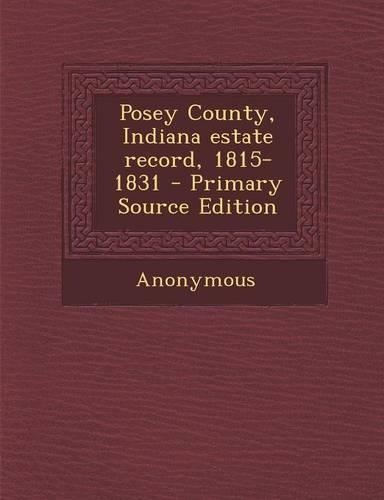 Posey County, Indiana Estate Record, 1815-1831