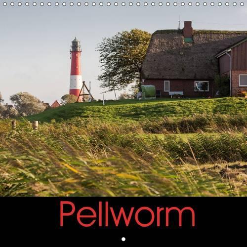 Pellworm 2015 2015: Pellworm - The North Frisian Island In The Wadden Sea(Calvendo Places)
