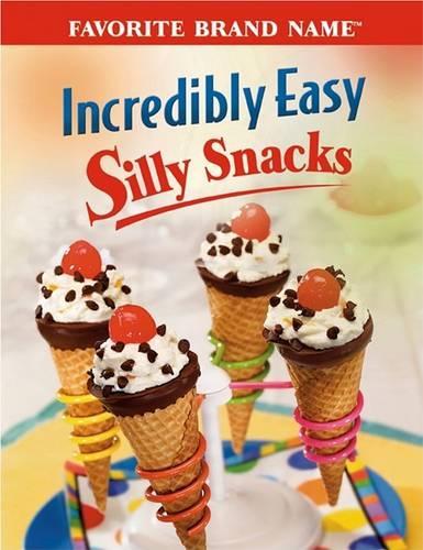 Incredibly Easy Silly Snacks: (Favorite Brand Name)