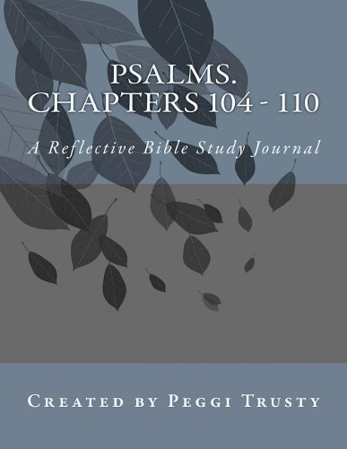 Psalms. Chapters 104 - 110