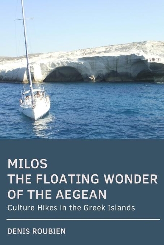Milos. The floating wonder of the Aegean