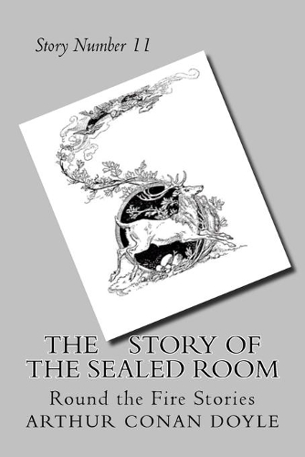 The Story of the Sealed Room: Round the Fire Stories(11 Round the Fire Stories)