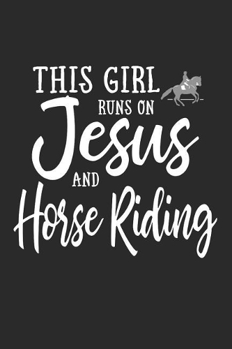 This Girl Runs on Jesus and Horses