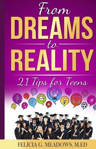 From Dreams to Reality: 21 Tips for Teens