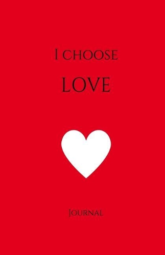 I Choose Love Journal