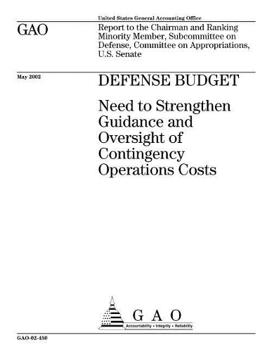 Defense Budget: Need to Strengthen Guidance and Oversight of Contingency Operation Costs