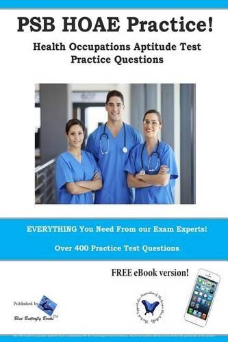 PSB HOAE Practice! Health Occupations Aptitude Test Practice Questions: (English)