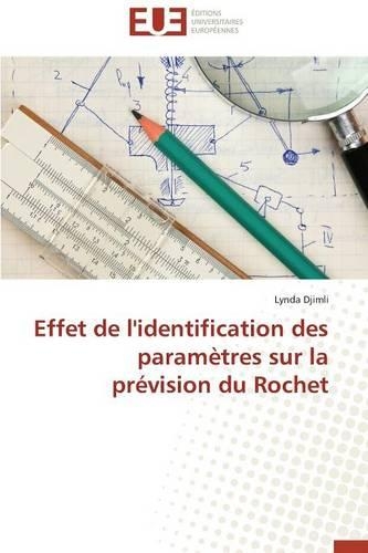 Effet de l'Identification Des Paramètres Sur La Prévision Du Rochet: (Omn.Univ.Europ.)