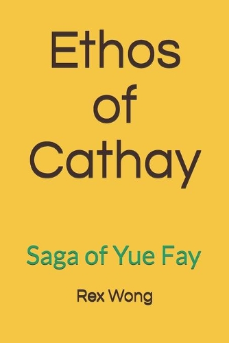 Ethos of Cathay: Saga of Yue Fay(Universal Ethos)