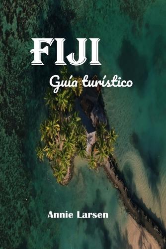 FIJI Guía turístico 2024 2025