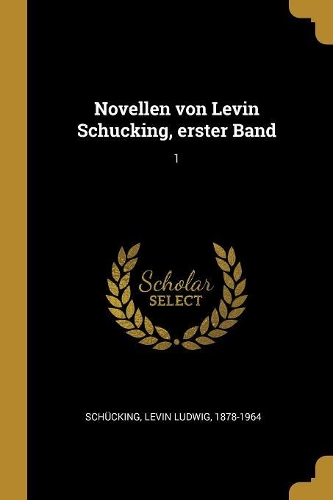Novellen von Levin Schucking, erster Band
