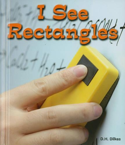 I See Rectangles: (All about Shapes)