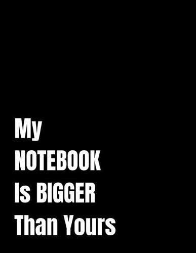 My Notebook Is Bigger Than Yours