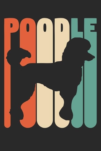 Poodle Journal - Vintage Poodle Notebook - Gift for Poodle Lovers