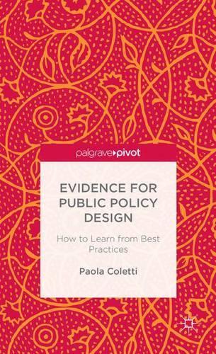 Evidence for Public Policy Design: How to Learn from Best Practice(Palgrave Pivot)