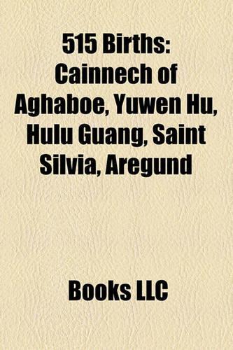 515 Births: Cainnech of Aghaboe, Yuwen Hu, Hulu Guang, Saint Silvia, Aregund(English)