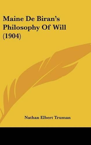Maine De Biran's Philosophy Of Will (1904): (English)