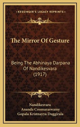 The Mirror Of Gesture: Being The Abhinaya Darpana Of Nandikesvara (1917)