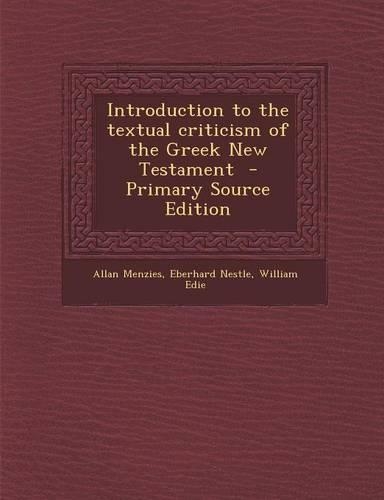 Introduction to the Textual Criticism of the Greek New Testament
