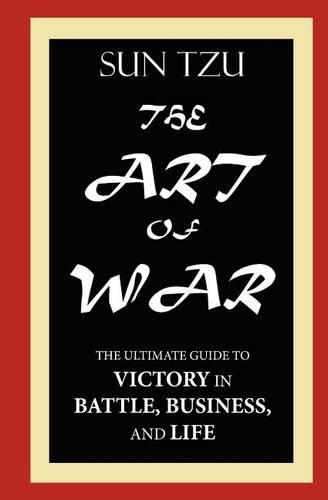 Sun Tzu: The Art of War--The Ultimate Guide to Victory in Battle, Business and Life(English)