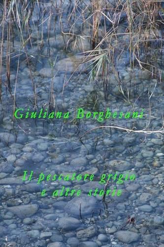 Il pescatore grigio e altre storie