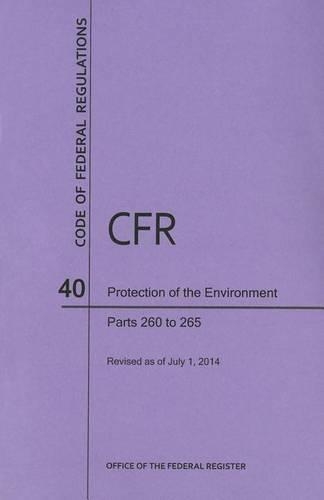 Code of Federal Regulations Title 40, Protection of Environment, Parts 260-265, 2014