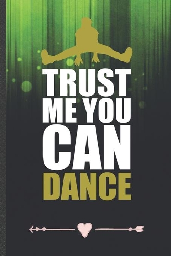 Trust Me You Can Dance