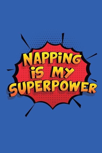 Napping Is My Superpower