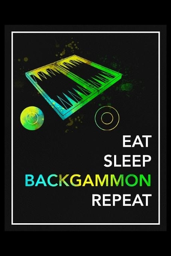 Eat Sleep Backgammon Repeat
