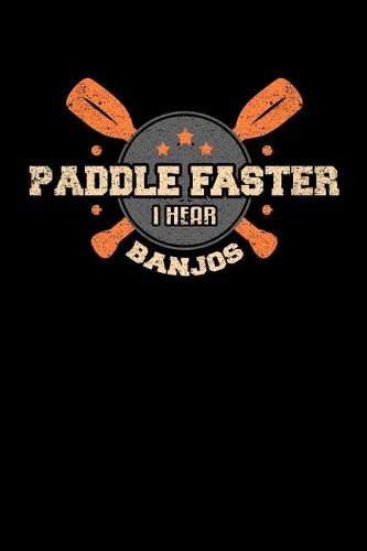 Paddle Faster I Hear Banjos: College Ruled Lined Writing Notebook Journal, 6x9, 120 Pages