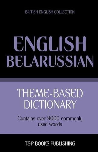 Theme-based dictionary British English-Belarussian - 9000 words