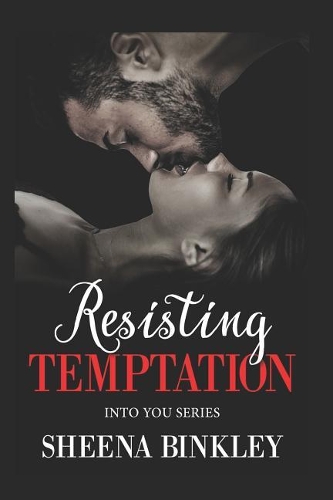 Resisting Temptation: (2 Into You)