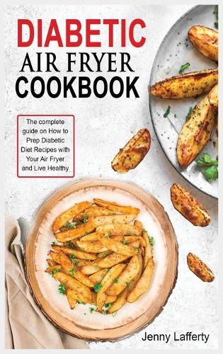 Diabetic Air Fryer Cookbook