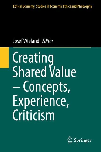 Creating Shared Value – Concepts, Experience, Criticism: (52 Ethical Economy)
