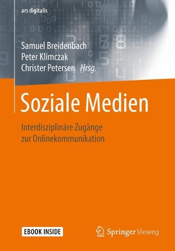 Soziale Medien: Interdisziplinäre Zugänge zur Onlinekommunikation(ars digitalis)