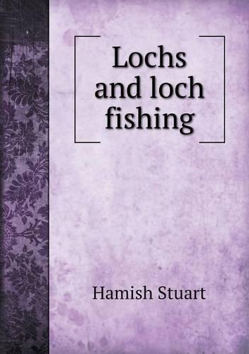 Lochs and Loch Fishing