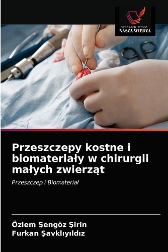 Przeszczepy kostne i biomaterialy w chirurgii malych zwierząt
