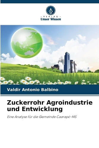 Zuckerrohr Agroindustrie und Entwicklung