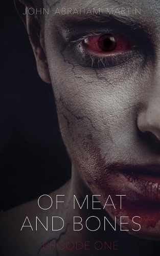 Of Meat and Bones - Episode One