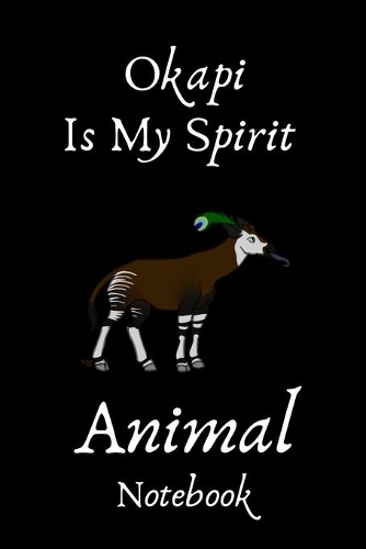 Okapi Is My Spirit Animal: Cute African Okapi Funny Gift Okapi lover