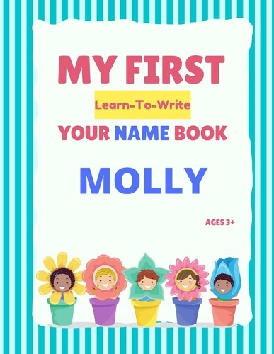 My First Learn-To-Write Your Name Book: Molly(My First Learn-To-Write Your Name Book)